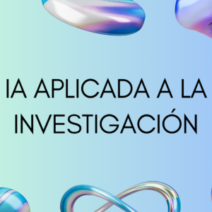 Inteligencia Artificial aplicada a la Investigación
