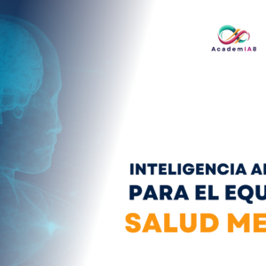 Inteligencia Artificial para el Equipo de Salud Mental